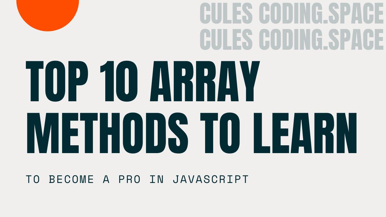 Top 10 array methods to learn to become a pro in JavaScript by Cules Coding. @thatanjan